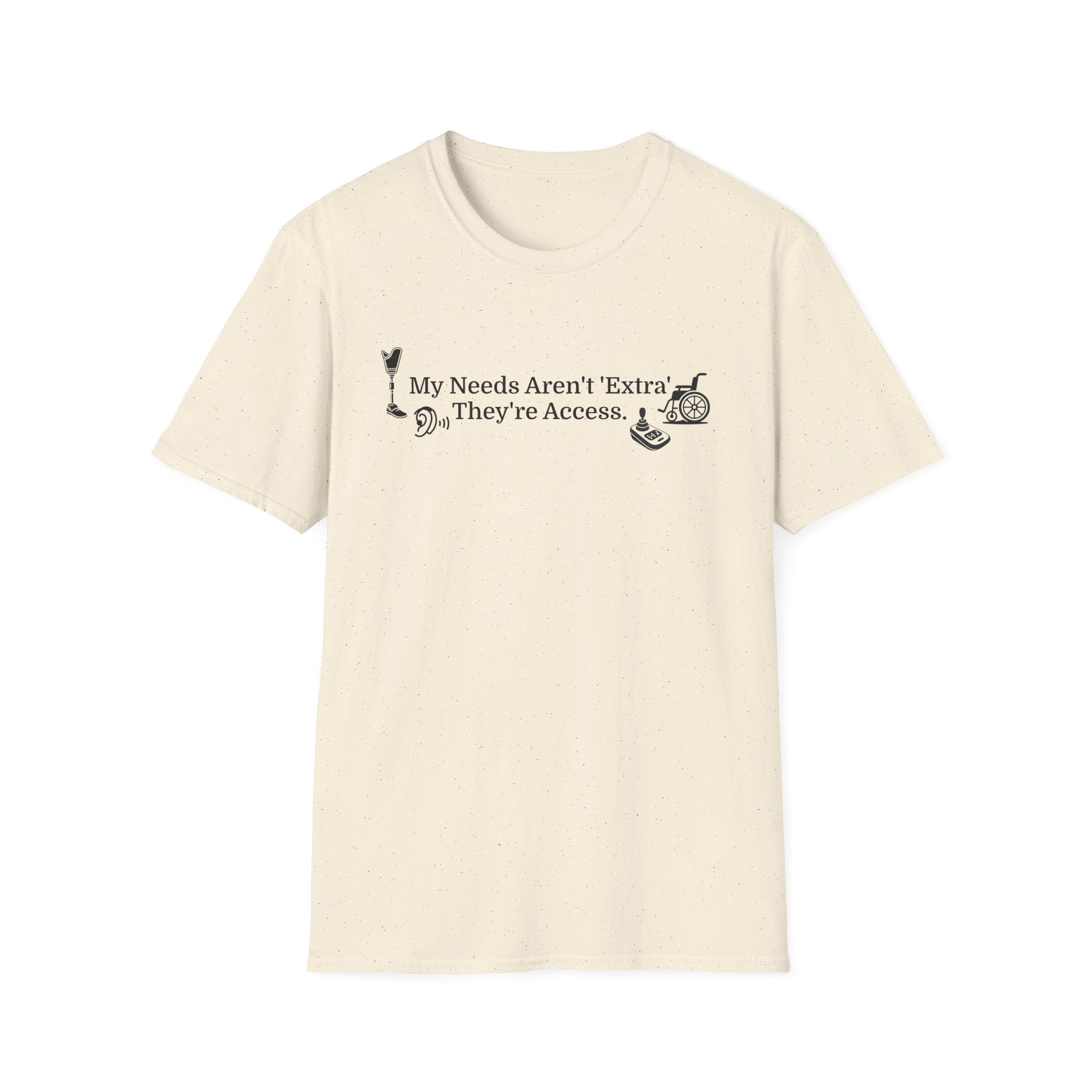 Accessibility Pride T-Shirt — "My Needs Aren’t ‘Extra’ They’re Access" Inclusive Tee