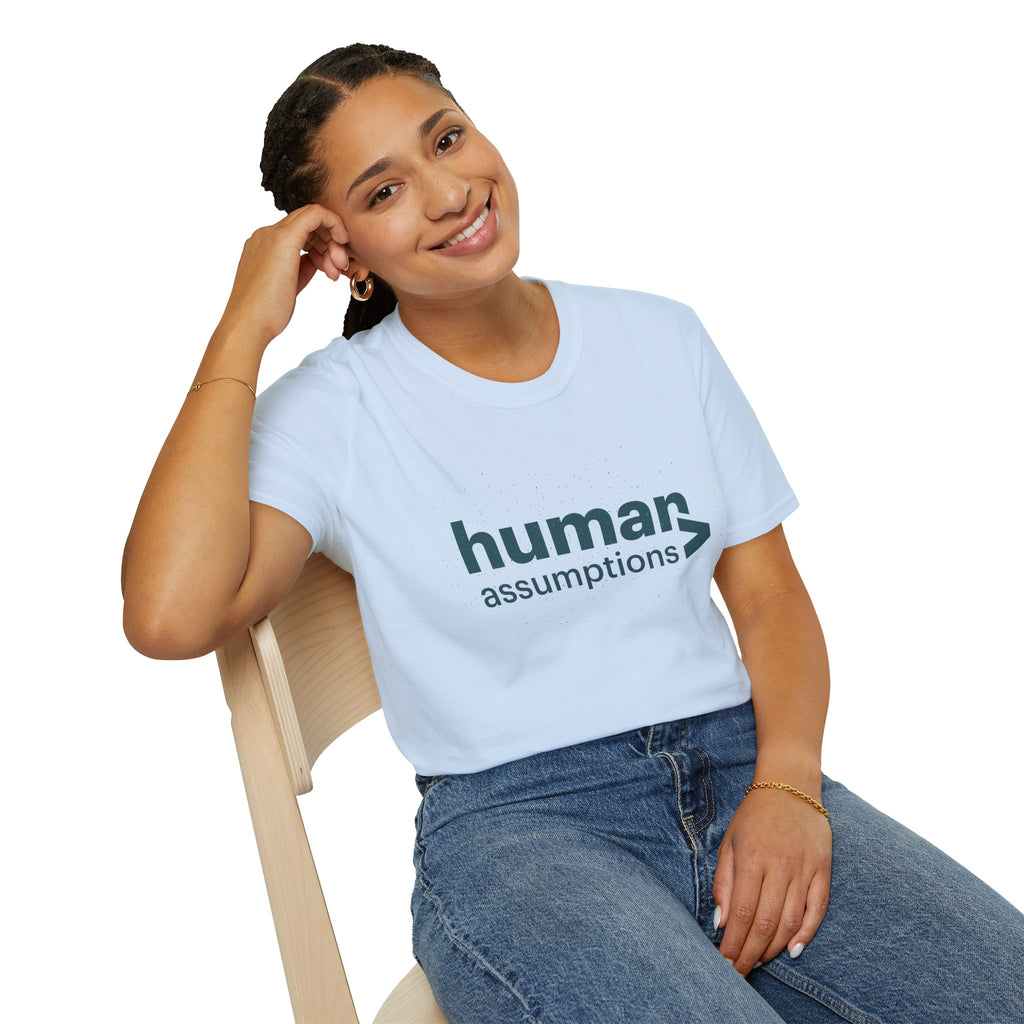Human Assumptions T-Shirt
