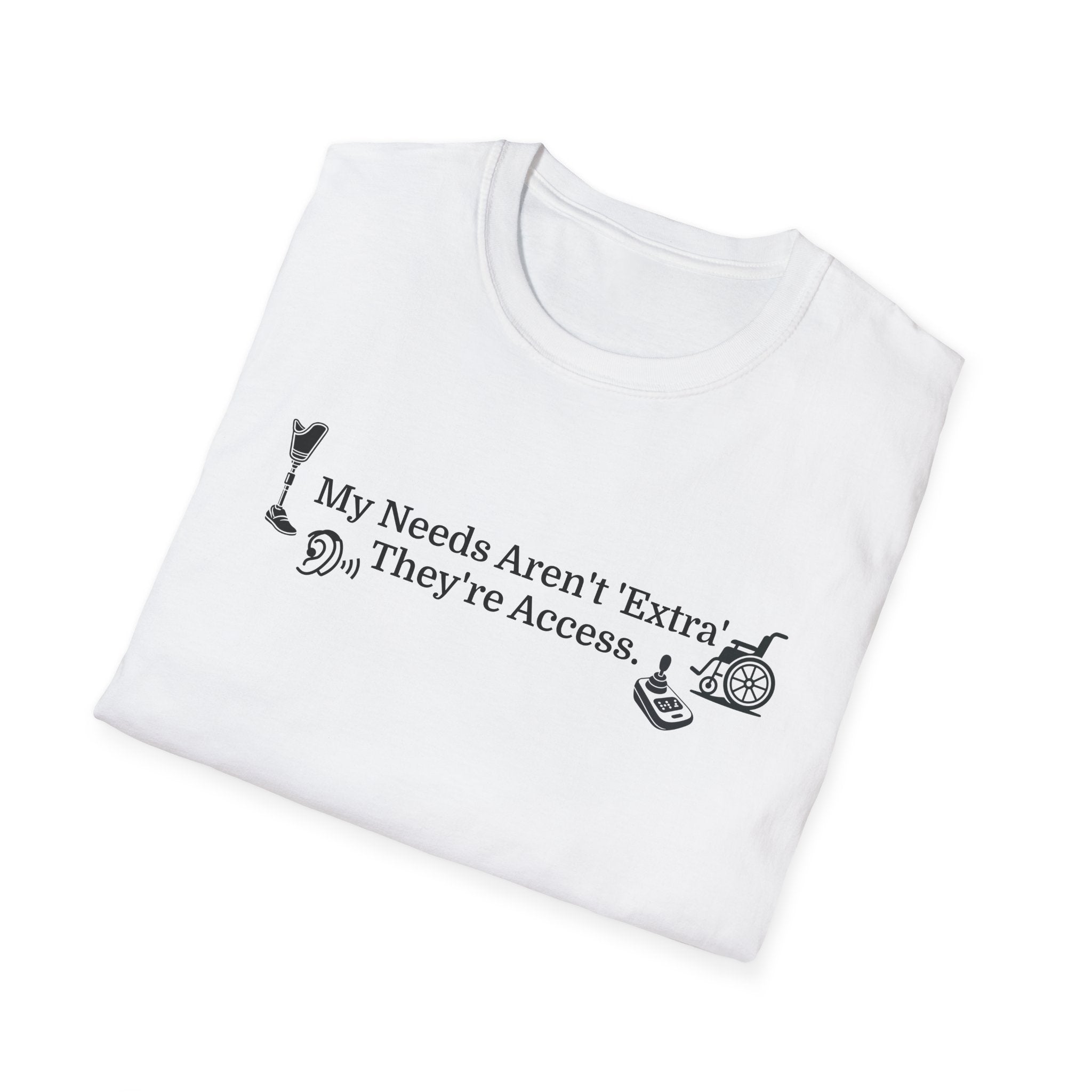 Accessibility Pride T-Shirt — "My Needs Aren’t ‘Extra’ They’re Access" Inclusive Tee