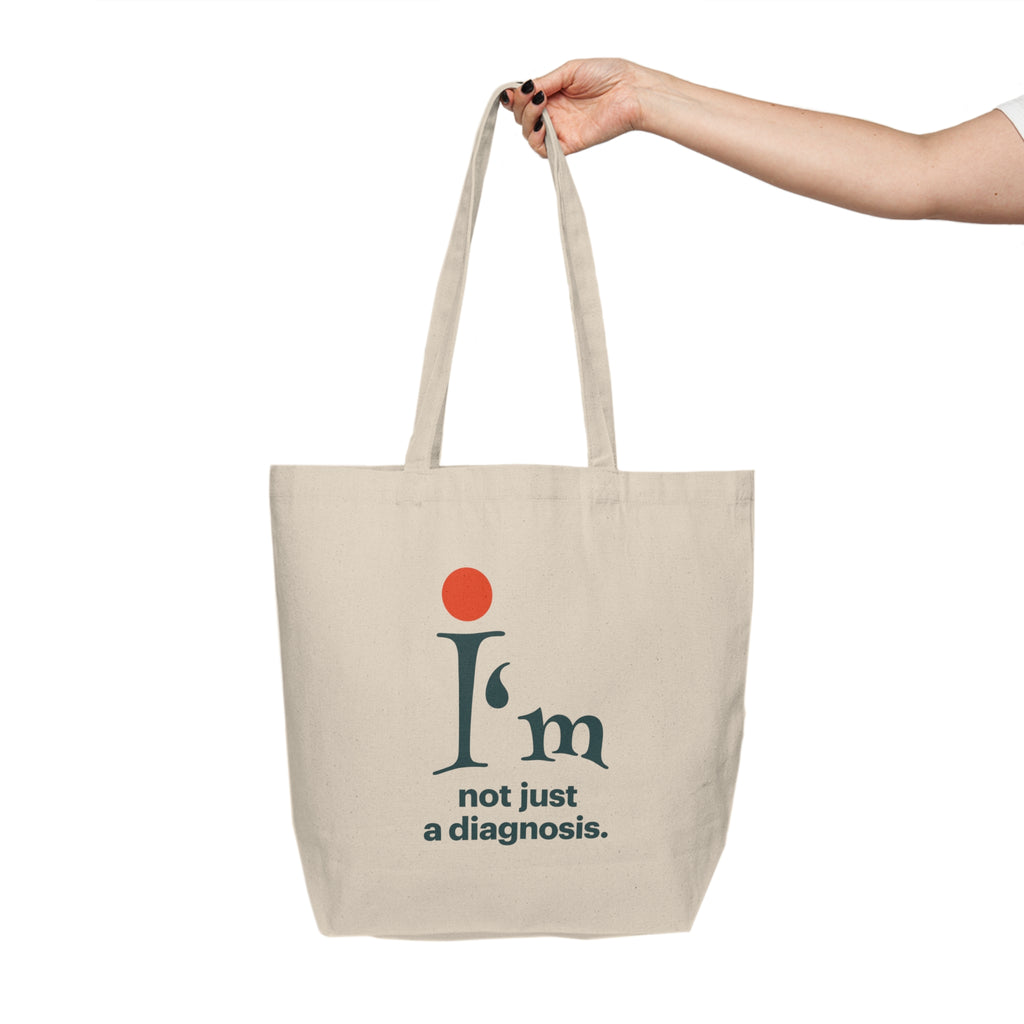 Canvas Tote - "I'm Not Just a Diagnosis" Awareness Shopper