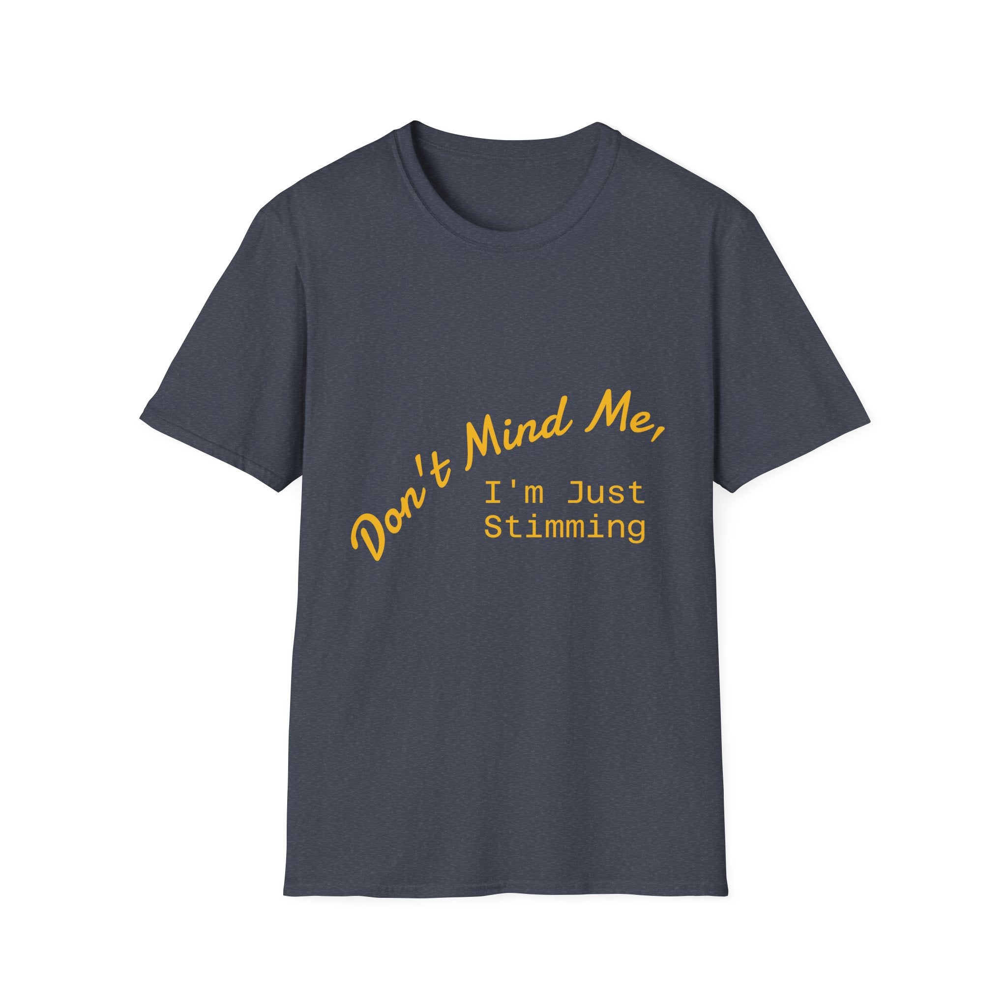 Don’t Mind Me I’m Just Stimming T-Shirt — Neurodiversity Awareness Tee