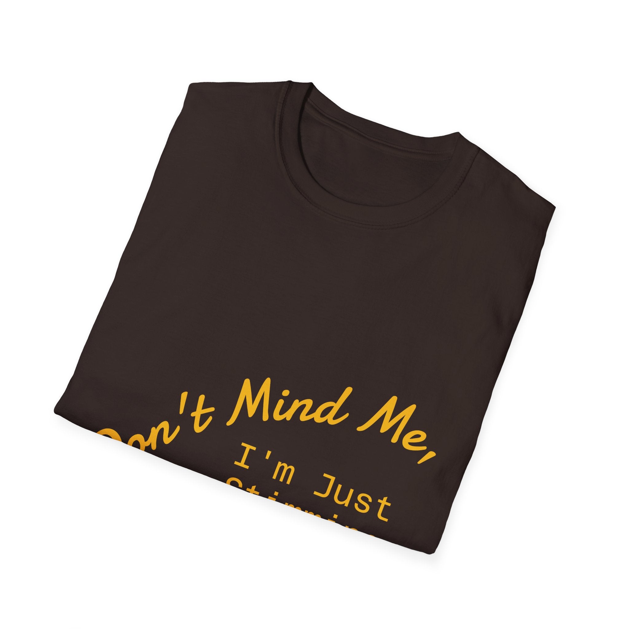 Don’t Mind Me I’m Just Stimming T-Shirt — Neurodiversity Awareness Tee