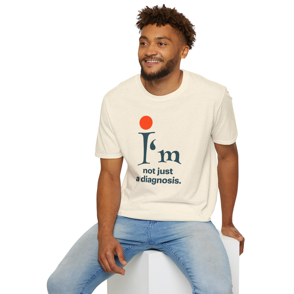 'I'm Not Just a Diagnosis' T-Shirt