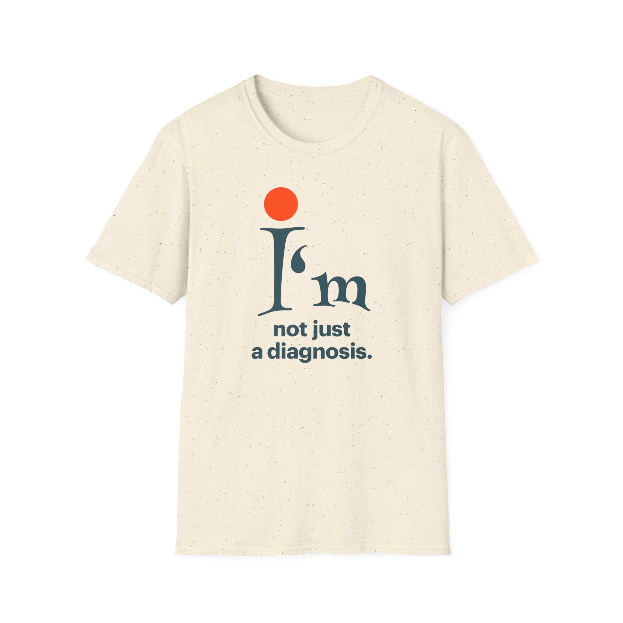 'I'm Not Just a Diagnosis' T-Shirt