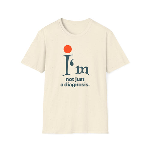 'I'm Not Just a Diagnosis' T-Shirt