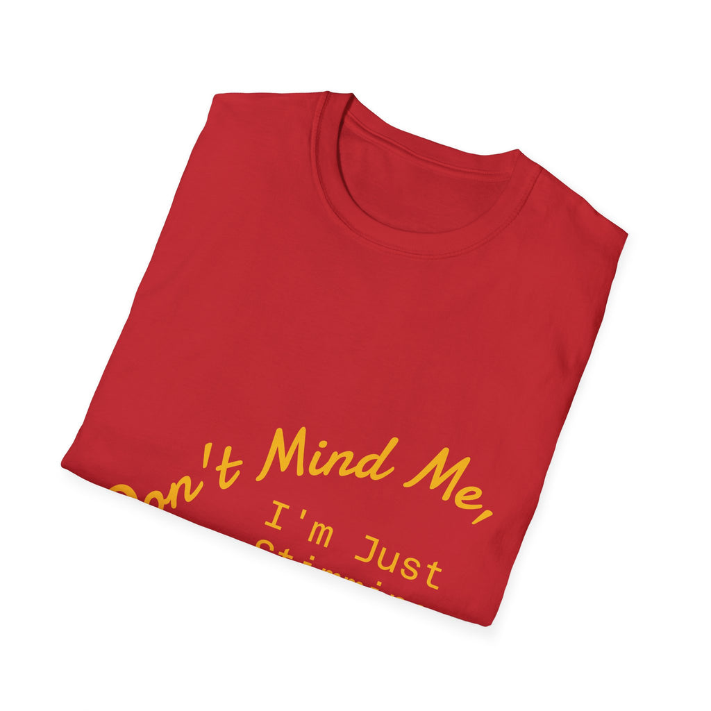 Don’t Mind Me I’m Just Stimming T-Shirt — Neurodiversity Awareness Tee