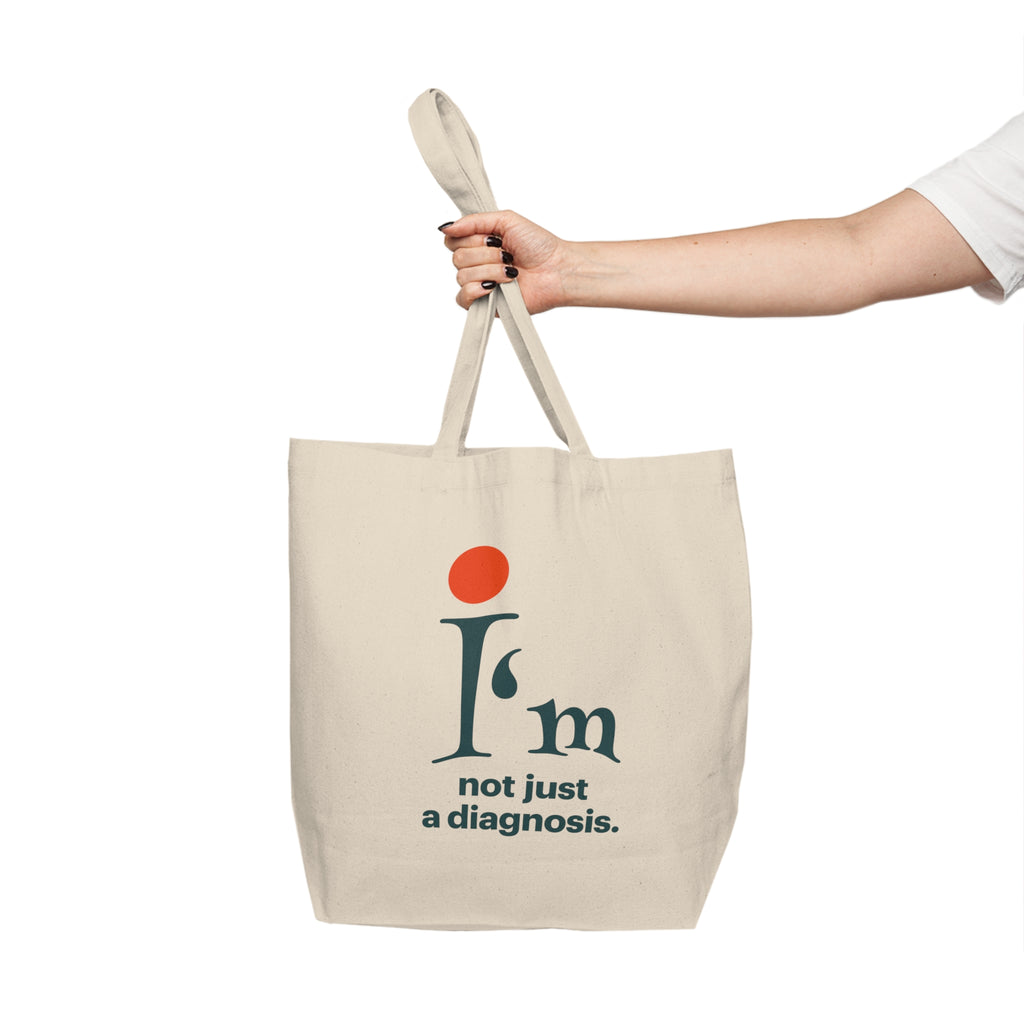 Canvas Tote - "I'm Not Just a Diagnosis" Awareness Shopper