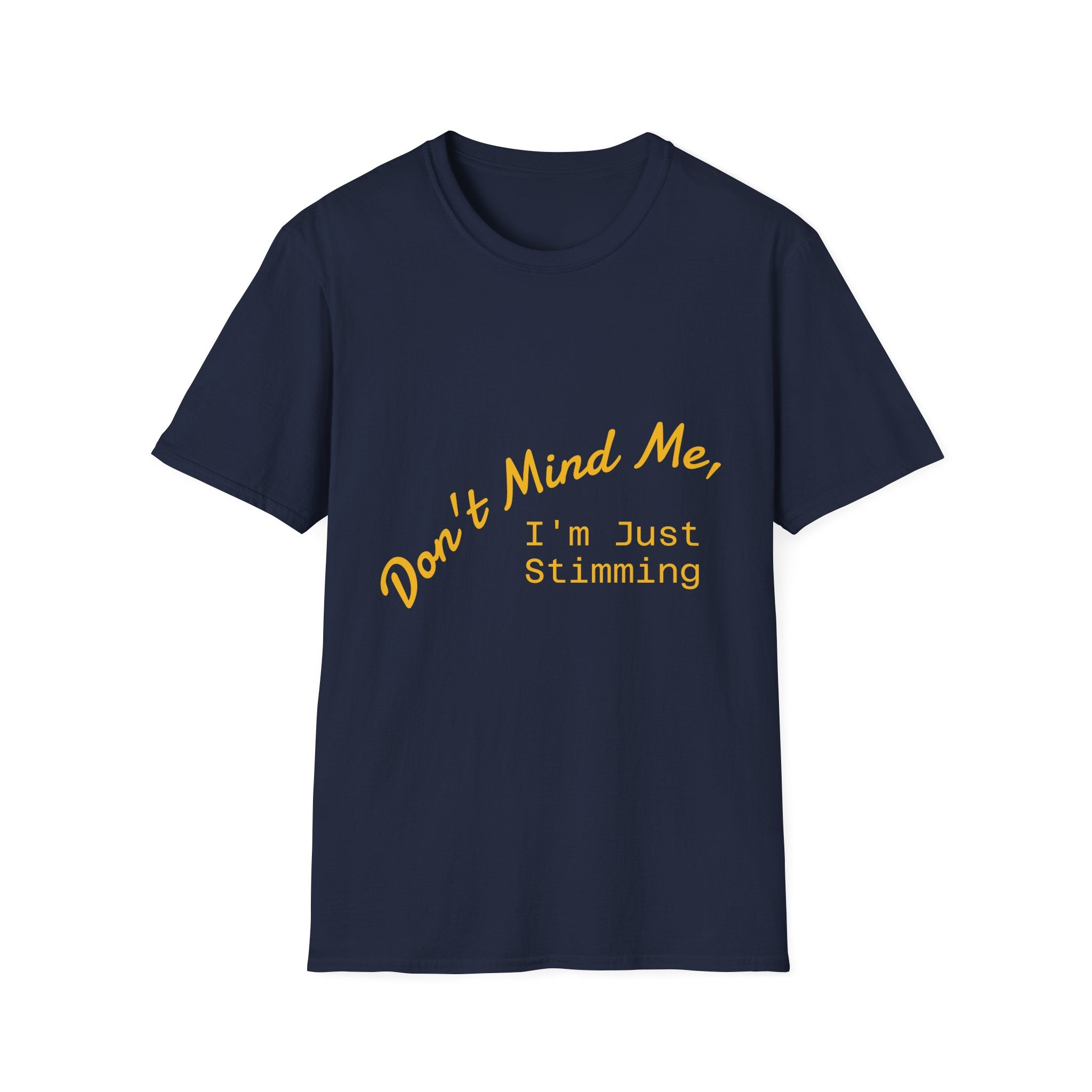 Don’t Mind Me I’m Just Stimming T-Shirt — Neurodiversity Awareness Tee