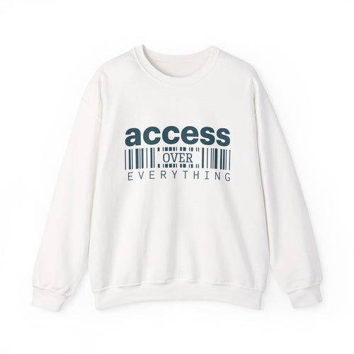 Access Over Everything Crewneck Sweatshirt