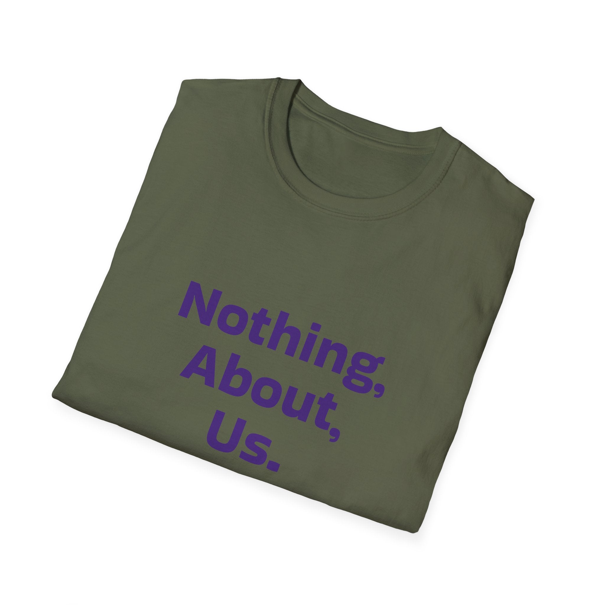 Nothing About Us Without Us T-Shirt — Disability Rights Advocacy Tee