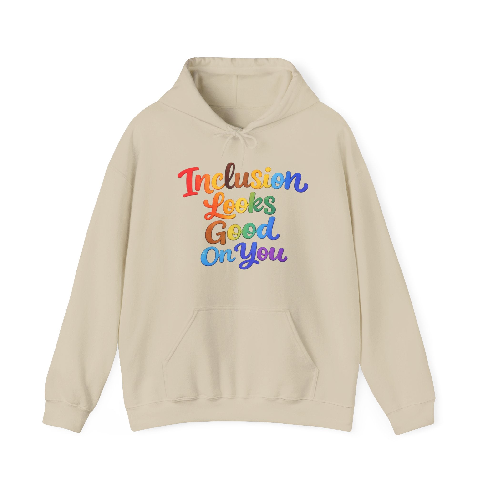 Inclusion Looks Good On You Hoodie - Inclusive Message Sweatshirt