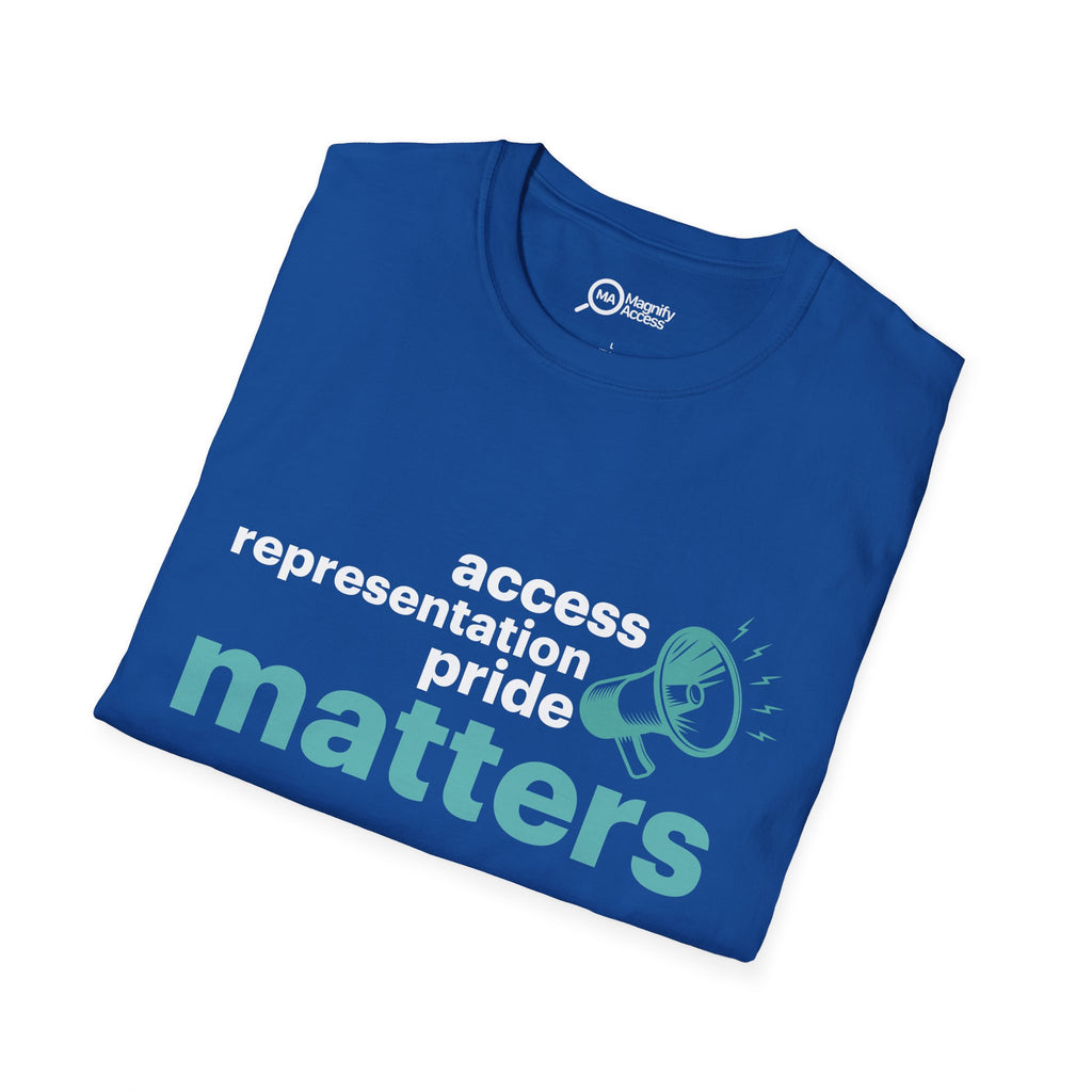 Matters T-Shirt — 'Access Representation Pride' Advocacy Tee