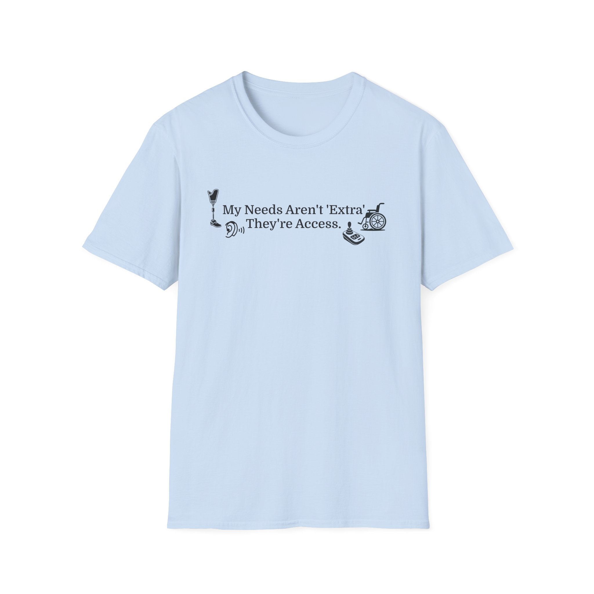 Accessibility Pride T-Shirt — "My Needs Aren’t ‘Extra’ They’re Access" Inclusive Tee