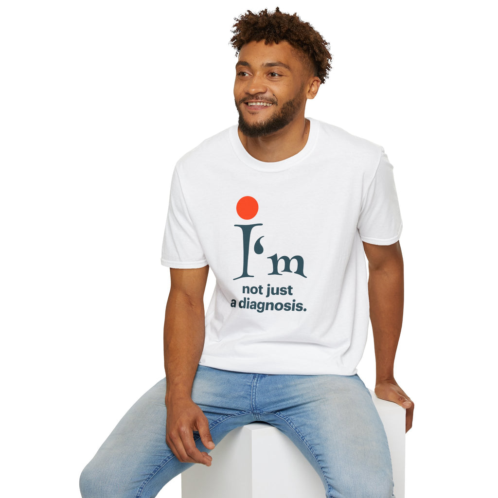 'I'm Not Just a Diagnosis' T-Shirt