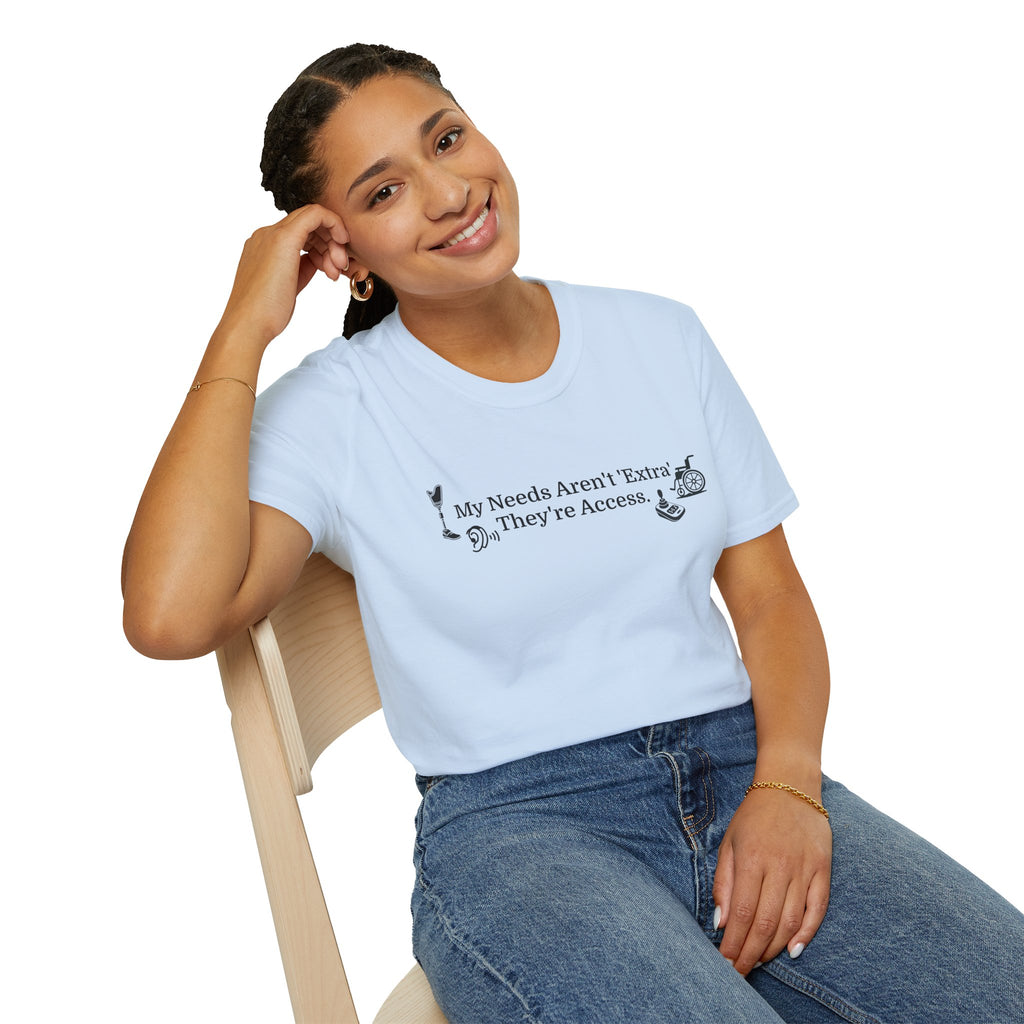 Accessibility Pride T-Shirt — "My Needs Aren’t ‘Extra’ They’re Access" Inclusive Tee