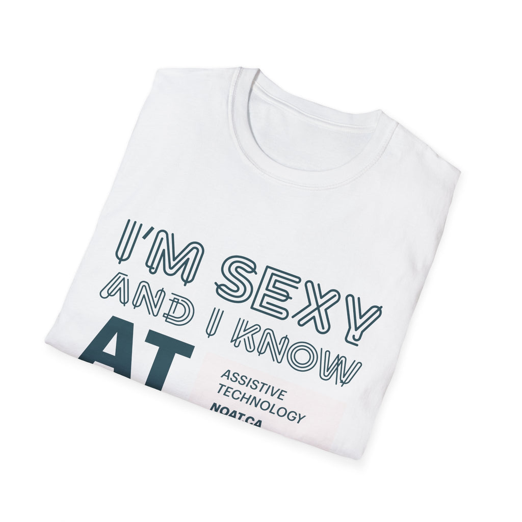 NOAT Conference '26 Assistive Technology Conference T-Shirt — “I'm Sexy And I Know AT”