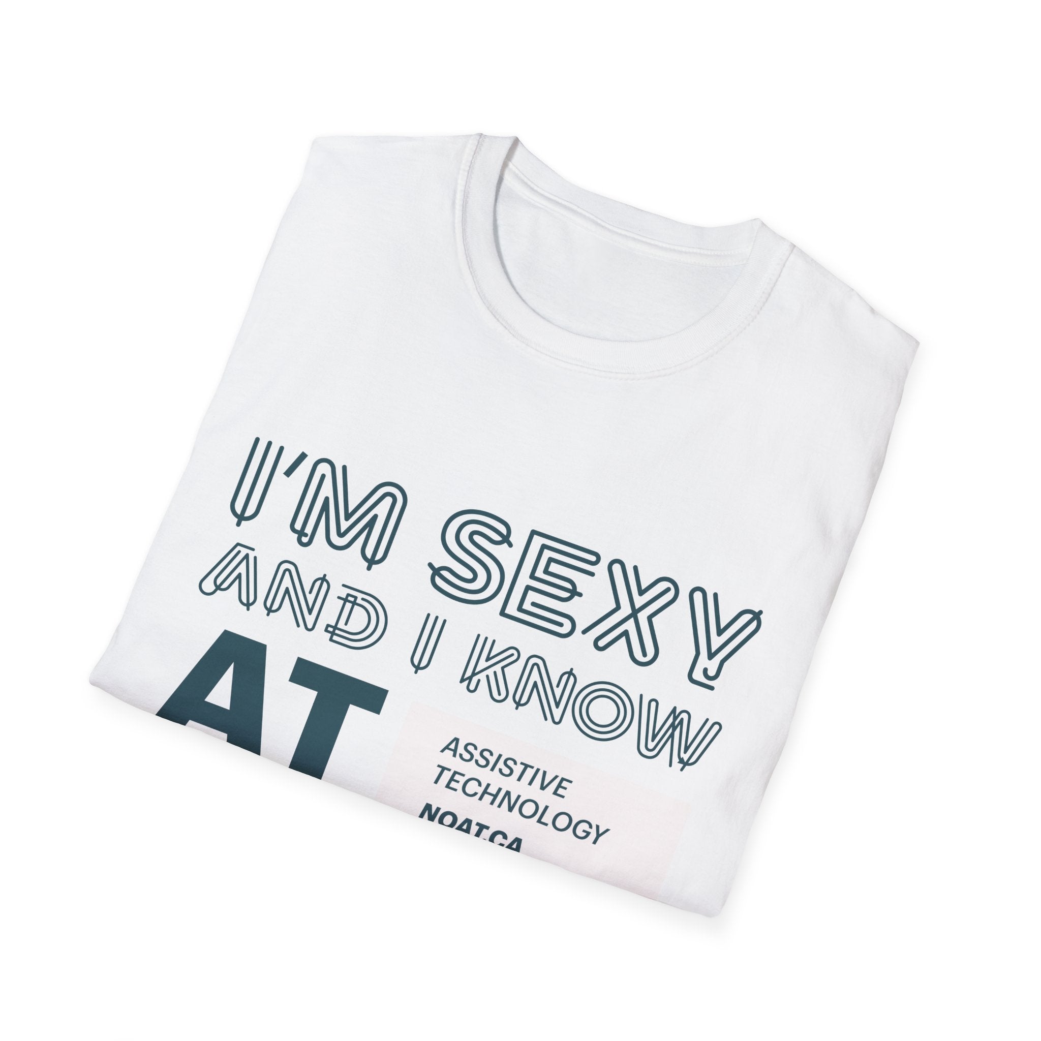 NOAT Conference '26 Assistive Technology Conference T-Shirt — “I'm Sexy And I Know AT”