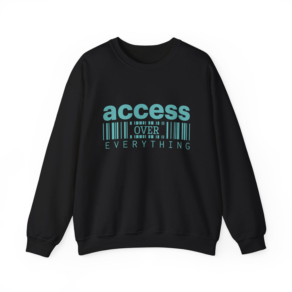 Access Over Everything Crewneck Sweatshirt