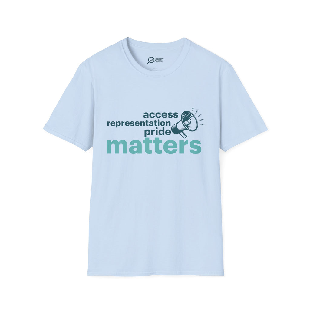 Matters T-Shirt — 'Access Representation Pride' Advocacy Tee