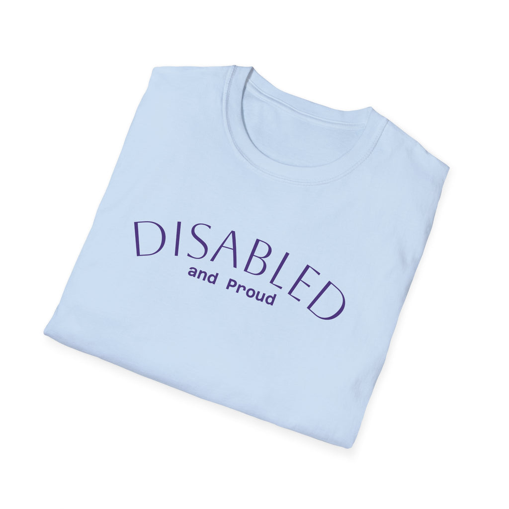 Disabled and Proud T-Shirt — Disability Pride Tee