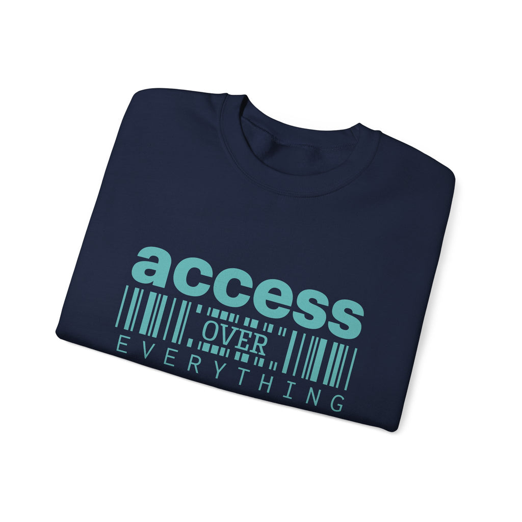 Access Over Everything Crewneck Sweatshirt