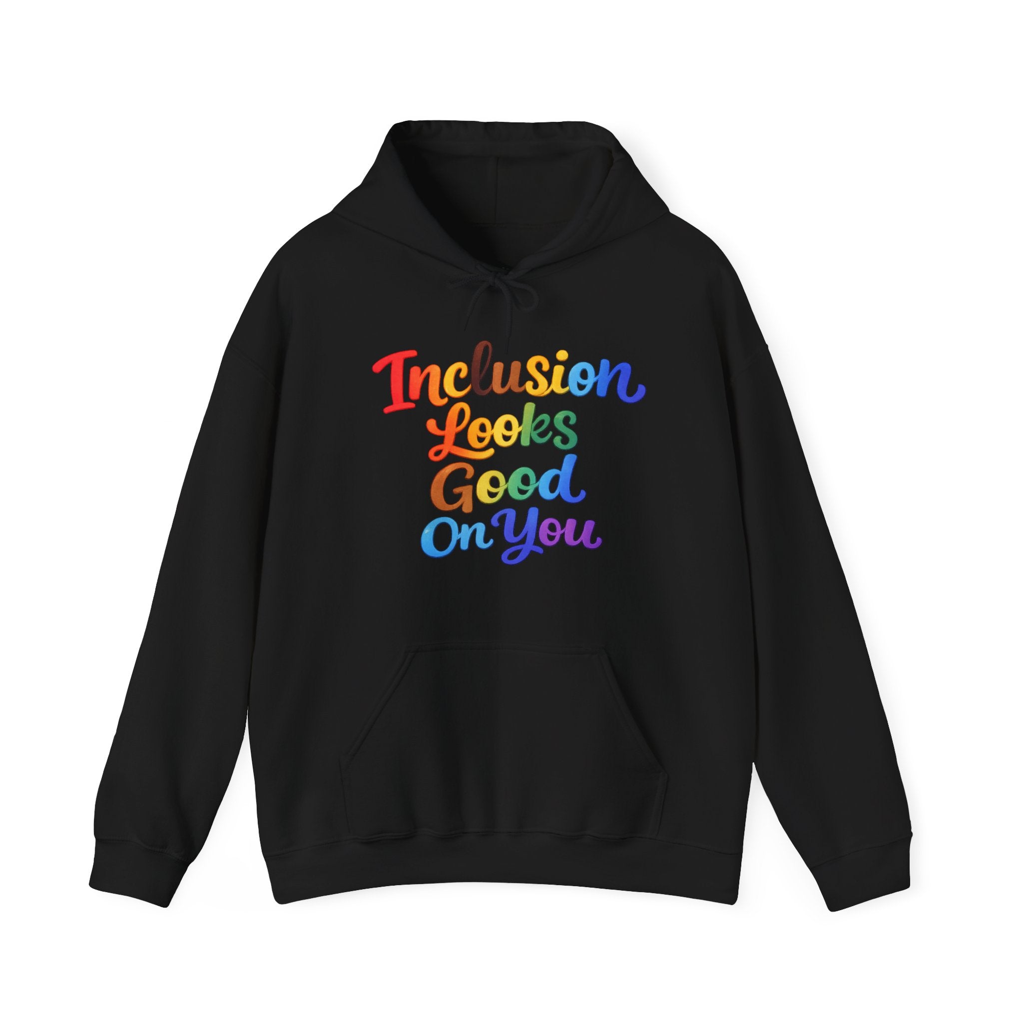 Inclusion Looks Good On You Hoodie - Inclusive Message Sweatshirt