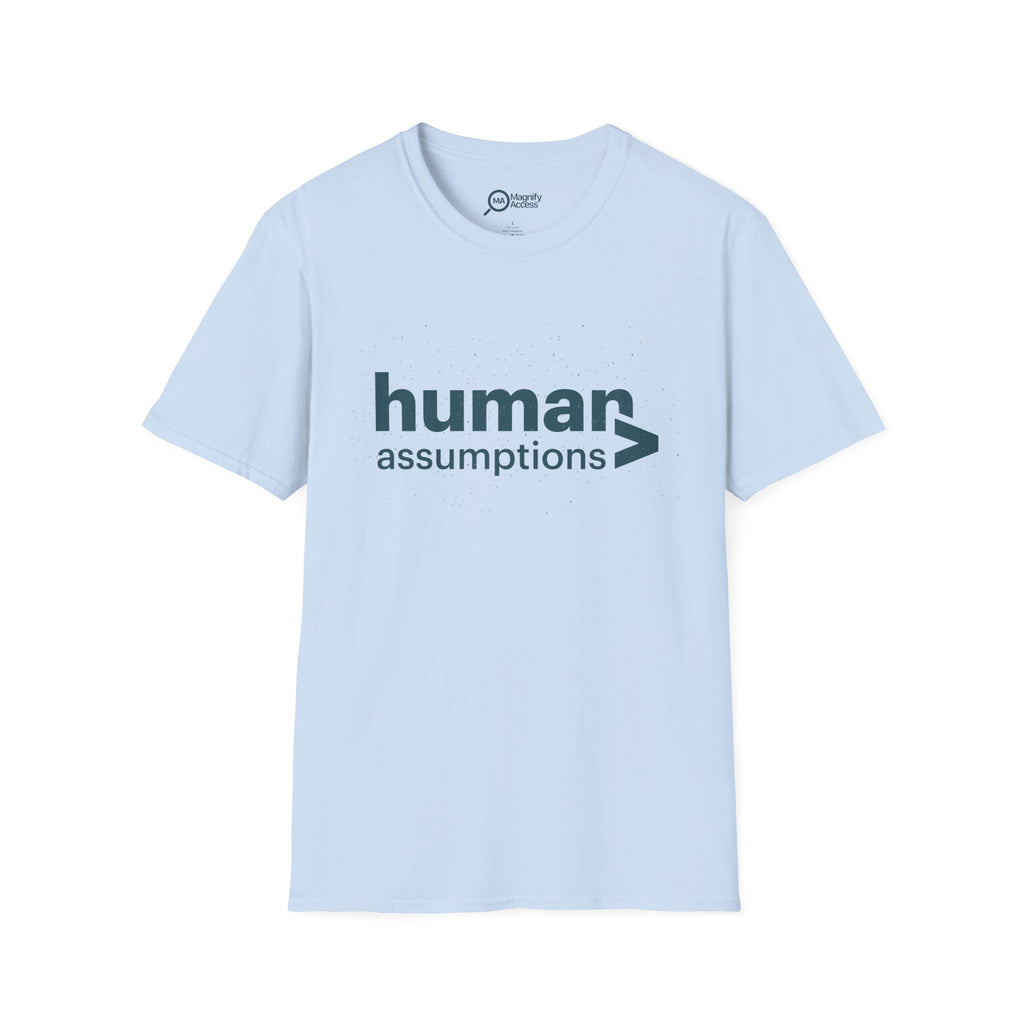 Human Assumptions T-Shirt