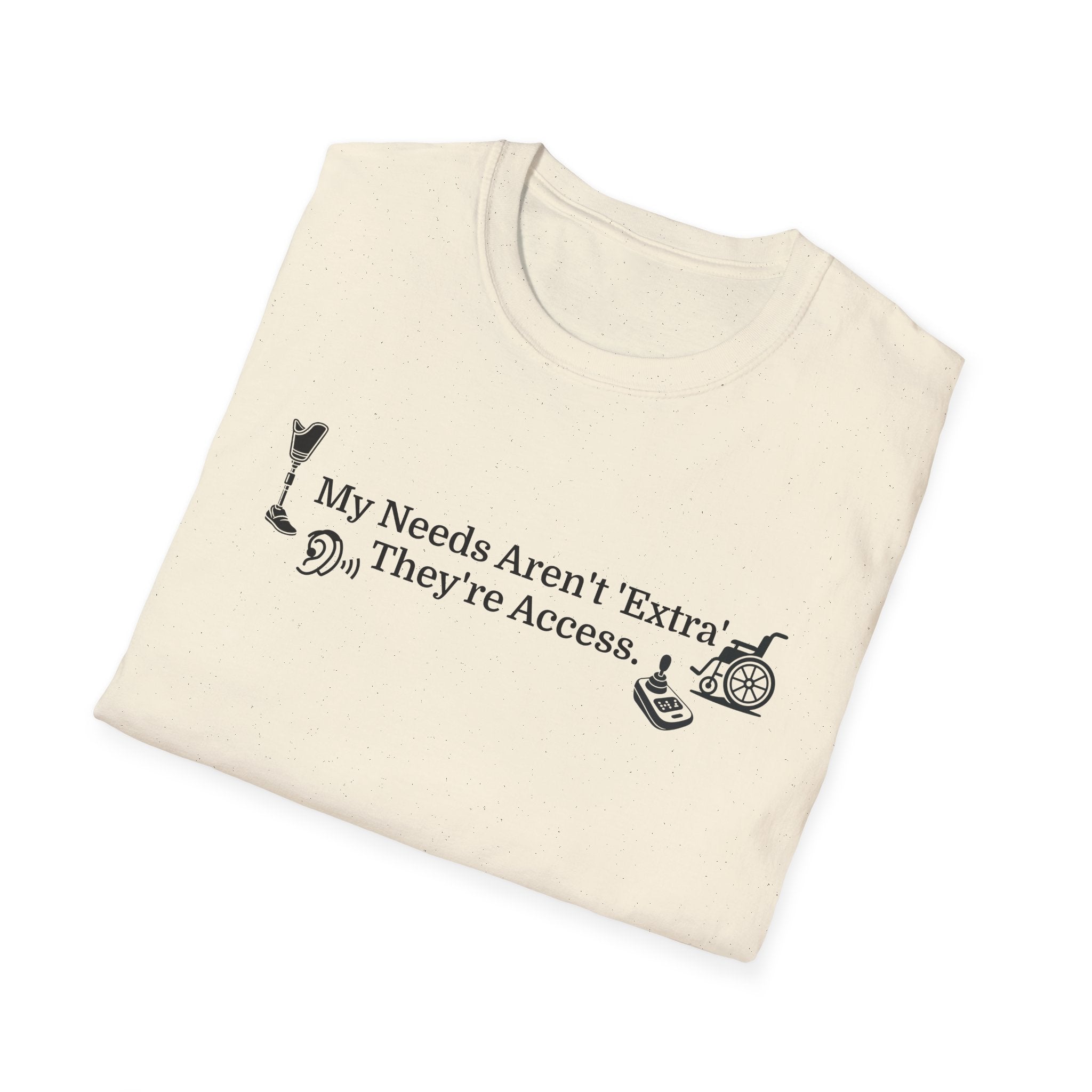 Accessibility Pride T-Shirt — "My Needs Aren’t ‘Extra’ They’re Access" Inclusive Tee