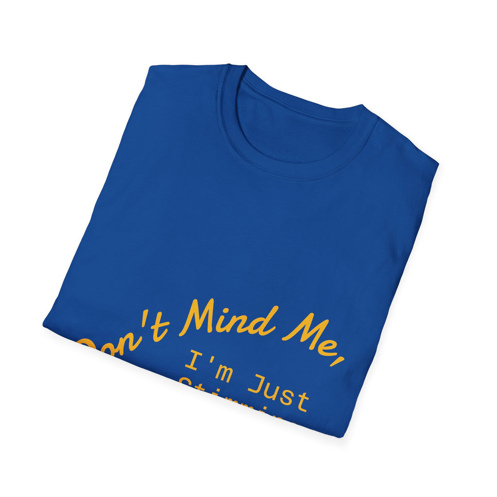 Don’t Mind Me I’m Just Stimming T-Shirt — Neurodiversity Awareness Tee