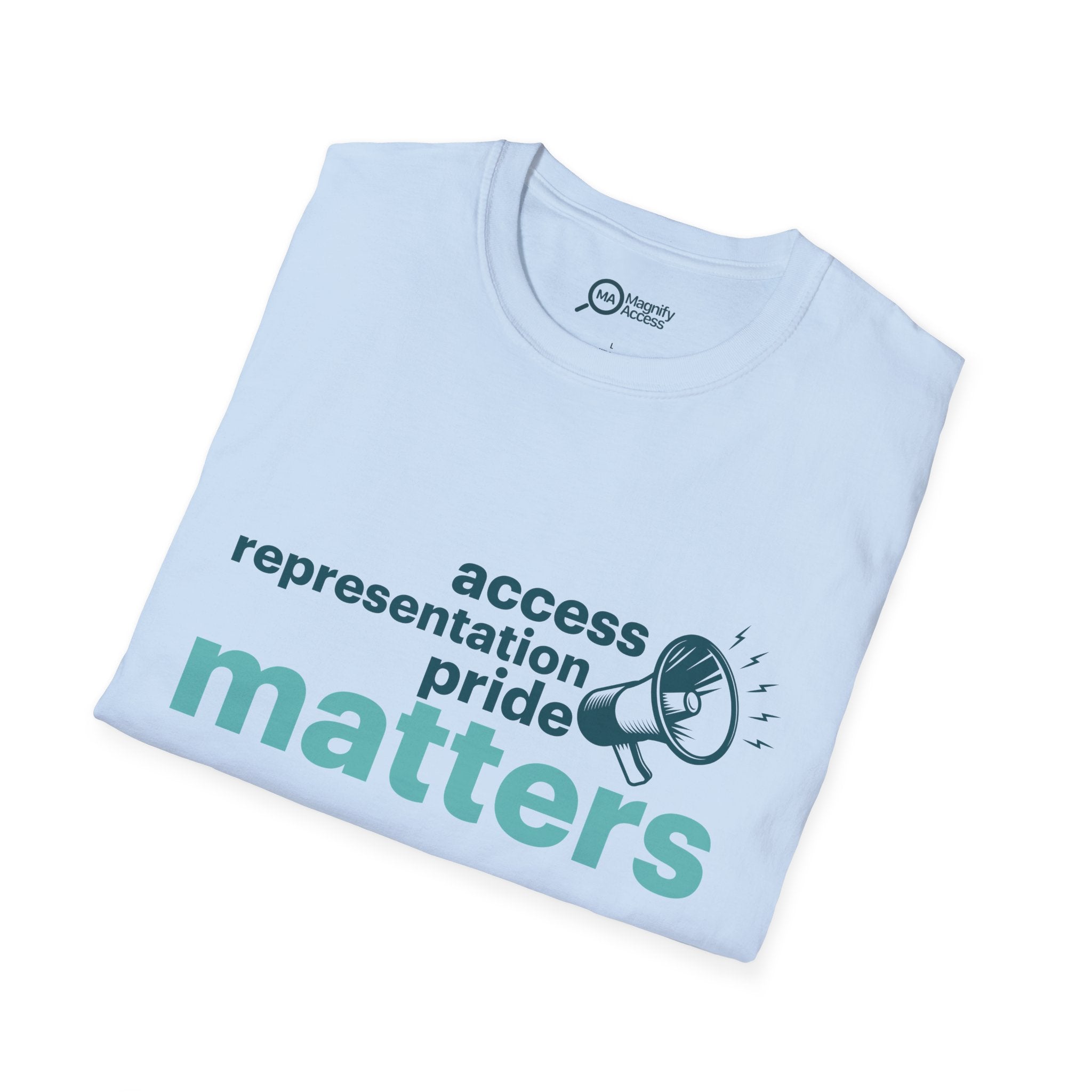 Matters T-Shirt — 'Access Representation Pride' Advocacy Tee