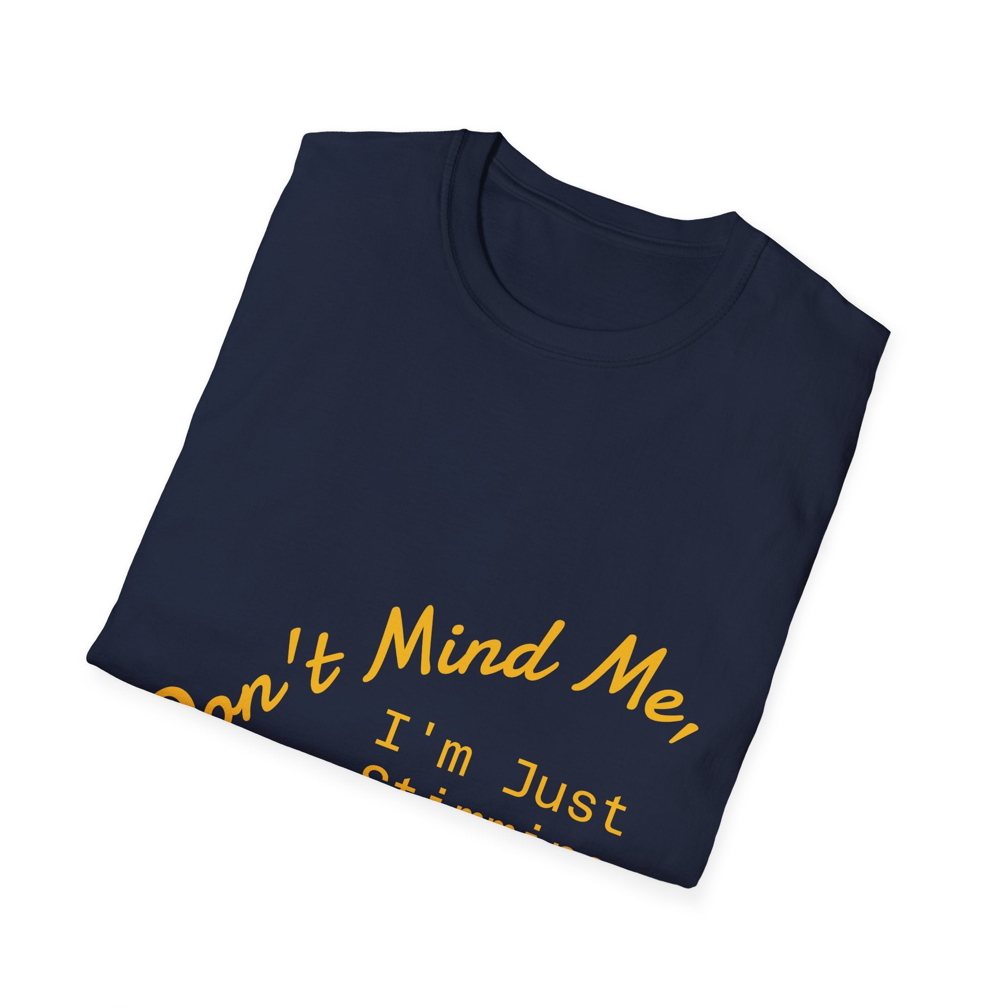 Don’t Mind Me I’m Just Stimming T-Shirt — Neurodiversity Awareness Tee