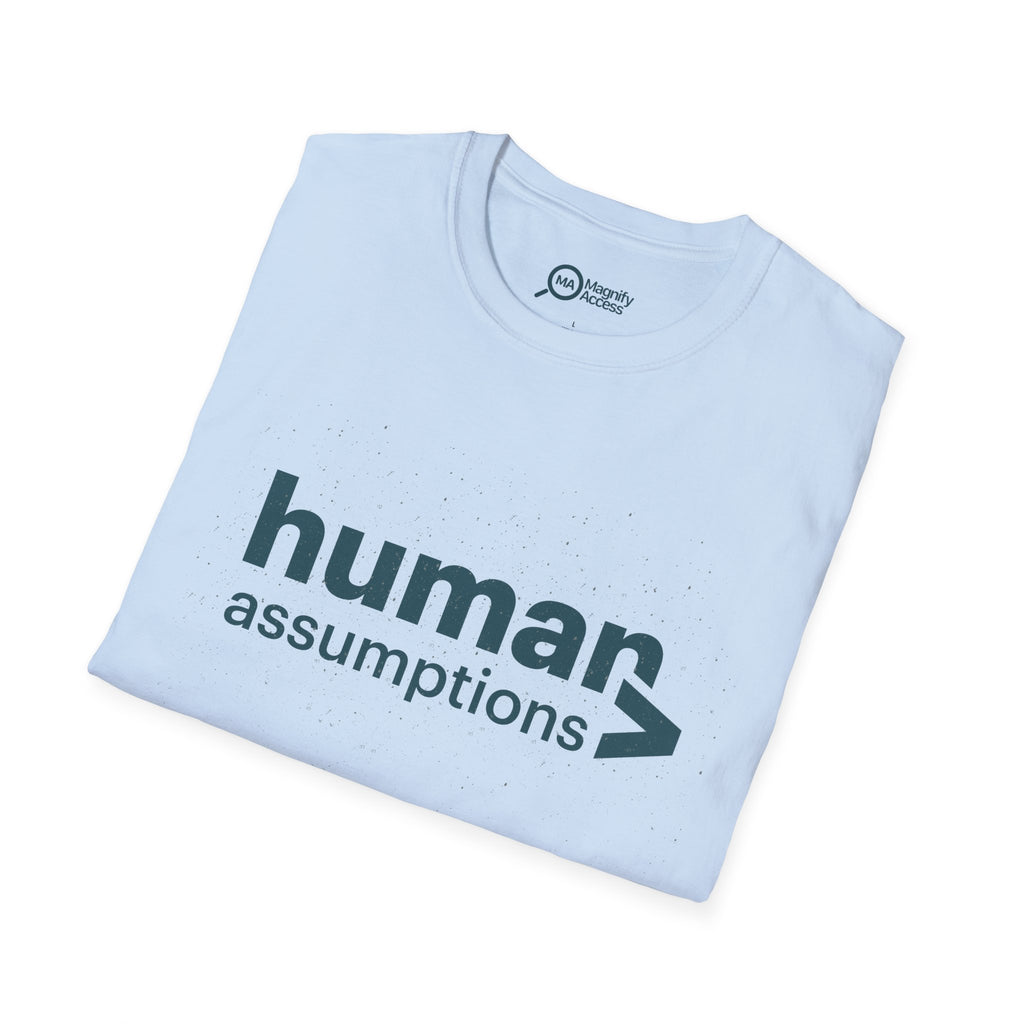 Human Assumptions T-Shirt